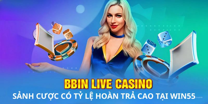 Bbin Live Casino Win55